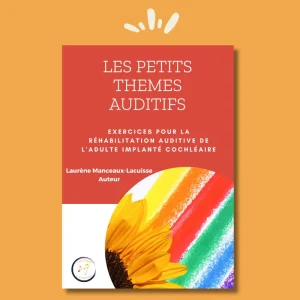 Les petits thèmes auditifs : réhabilitation de l'adulte implanté cochléaire