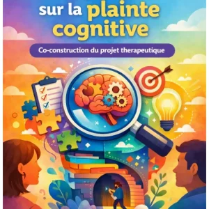Zoom sur la plainte cognitive