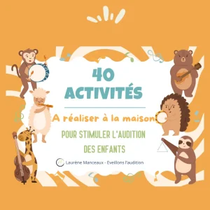 40 activités à réaliser à la maison pour stimuler l'audition des enfants